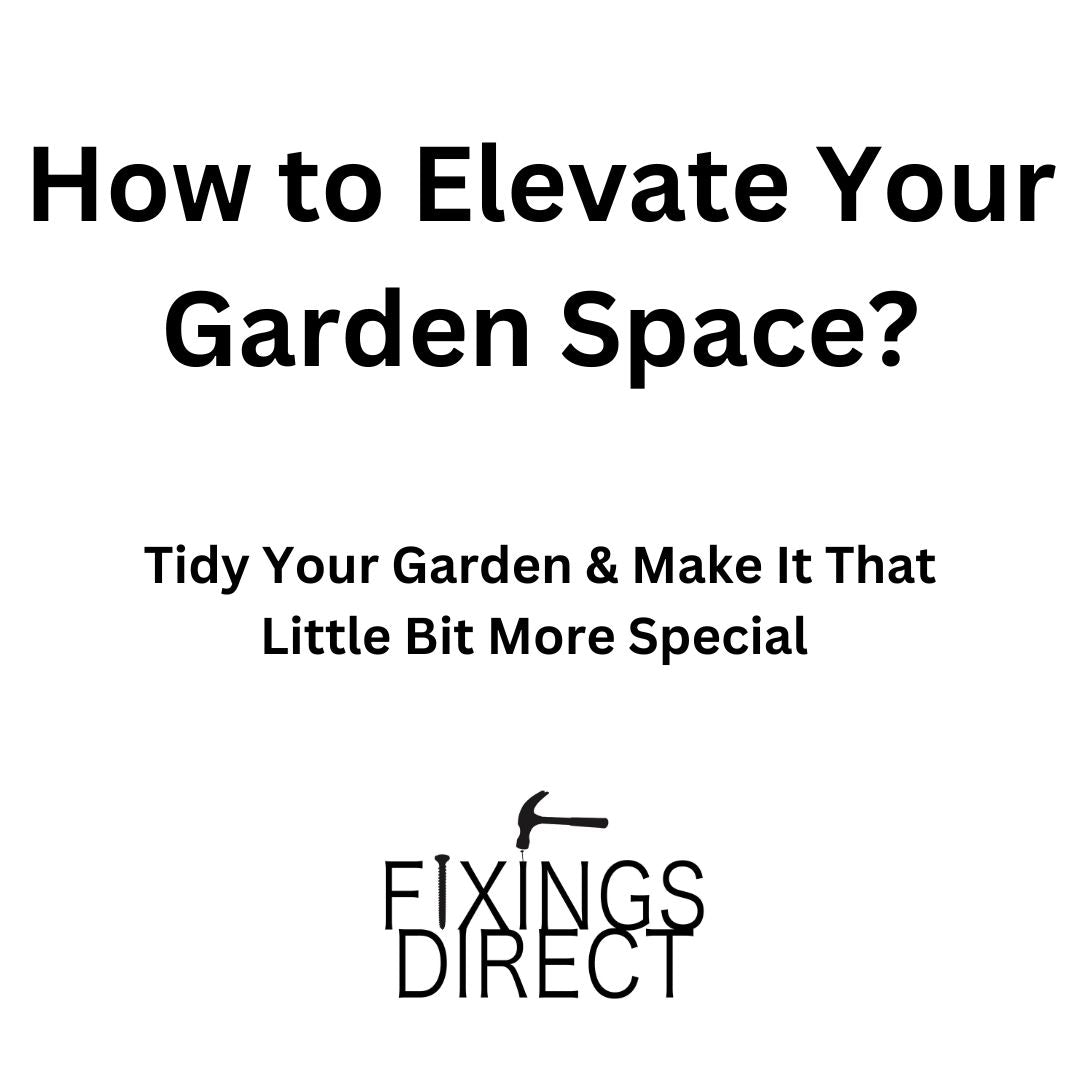 How to Elevate Your Garden Space?